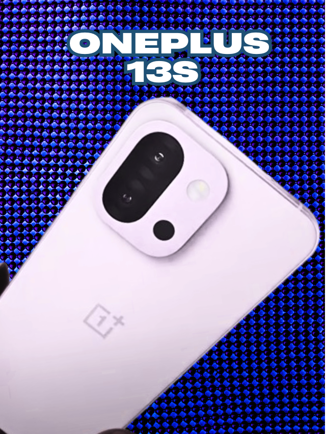 OnePlus 13s का बड़ा खुलासा: 6260mAh बैटरी, 512GB स्टोरेज और Snapdragon 8 Elite