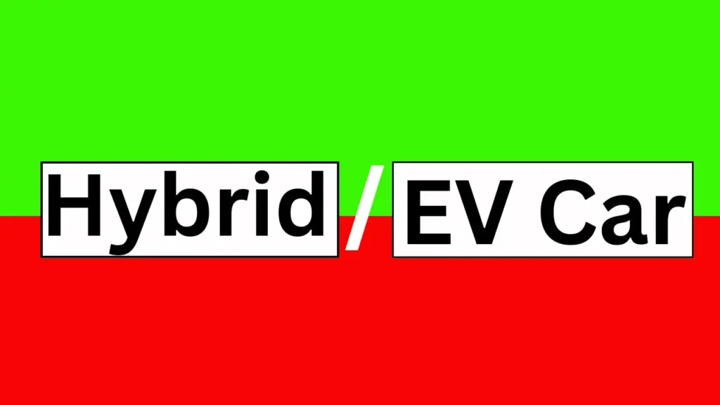 How do I choose between hybrid vs EV